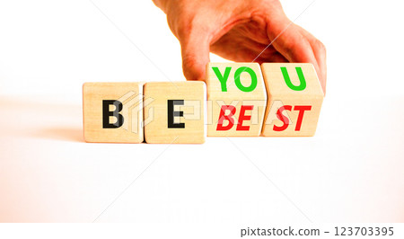 Motivational be you and best symbol. Concept words Be you Be best on beautiful wooden block. Beautiful white background Businessman hand. Business motivational be you and best concept. Copy space. Motivational be you and best symbol. Concept words Be you Be best on beautiful wooden block. Beautiful white background Businessman hand. Business motivational be you and best concept. Copy space. 123703395