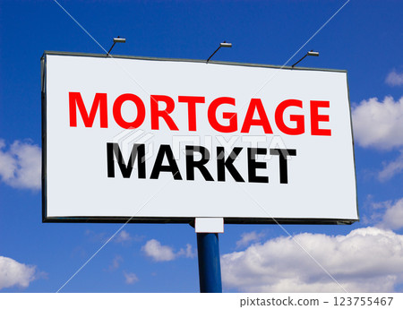 Mortgage market symbol. Concept words Mortgage market on beautiful white billboard. Beautiful blue sky white cloud background. Business mortgage market concept. Copy space. 123755467