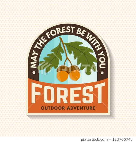 May the forest be with you logo, badge design. Concept for shirt or logo, print, stamp or tee with oak leaf and acorns . Forest outdoor adventure. Vector illustration. 123760743