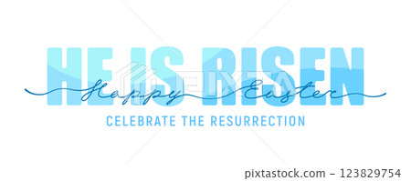He Is Risen, Happy Easter Lettering He Is Risen, Happy Easter Lettering 123829754