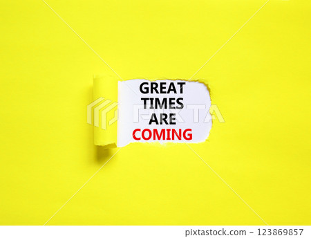 Great times are coming symbol. Concept words Great times are coming on beautiful white paper. Beautiful yellow background. Business great times are coming concept. Copy space. Great times are coming symbol. Concept words Great times are coming on beautiful white paper. Beautiful yellow background. Business great times are coming concept. Copy space. 123869857