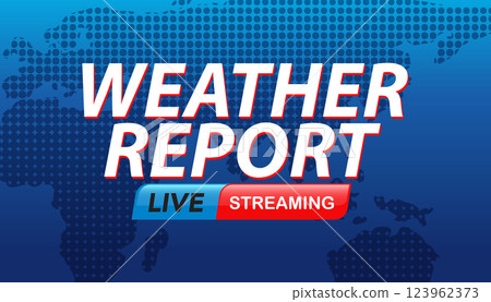 Weather Report Live Streaming Graphic Weather Report Live Streaming Graphic 123962373