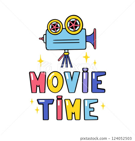 Movie time postcard. Handwritten phrase and film making camera doodle style. Cinema concept, stylish print for hoodie or t-shirt, neoteric vector design 124052503