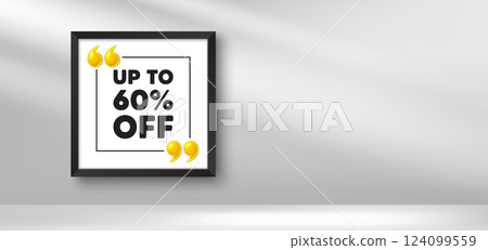 Photo frame banner. Up to 60 percent off sale. Discount offer price sign. Special offer symbol. Save 60 percentages. Discount tag picture frame message. 3d comma quotation. Vector 124099559