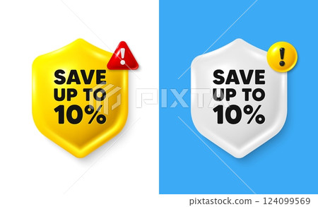 Save up to 10 percent. Shield 3d banner with text box. Discount Sale offer price sign. Special offer symbol. Discount chat protect message. Shield speech bubble banner. Danger alert icon. Vector 124099569