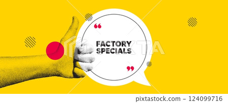 Hand showing thumb up like sign. Factory specials tag. Sale offer price sign. Advertising discounts symbol. Factory specials chat bubble message. Grain dots hand. Like thumb up sign. Vector 124099716