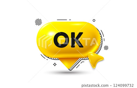 Click here speech bubble 3d icon. OK text tag. Approved okay message. Done or Good deal symbol. OK chat offer. Speech bubble banner. Text box balloon. Vector 124099732
