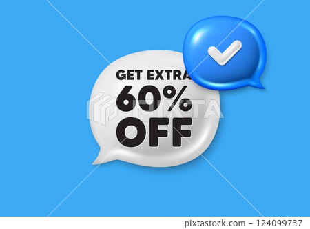 Get Extra 60 percent off Sale. Text box speech bubble 3d icons. Discount offer price sign. Special offer symbol. Save 60 percentages. Extra discount chat offer. Speech bubble banner. Vector 124099737