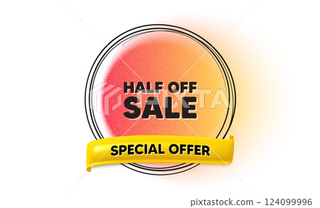 Half off sale. Hand drawn round frame gradient banner. Special offer price sign. Advertising discounts symbol. Half off sale ribbon message. 3d quotation banner. Text balloon. Vector 124099996
