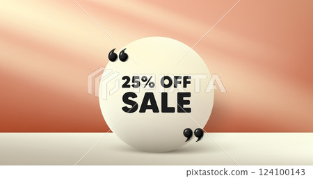Sale 25 percent off discount. Circle frame, product stage background. Promotion price offer sign. Retail badge symbol. Sale round frame message. Minimal design offer scene. 3d comma quotation. Vector 124100143