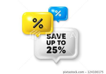 Discount speech bubble offer 3d icon. Save up to 25 percent tag. Discount Sale offer price sign. Special offer symbol. Discount offer. Speech bubble sale banner. Discount balloon. Vector 124100175