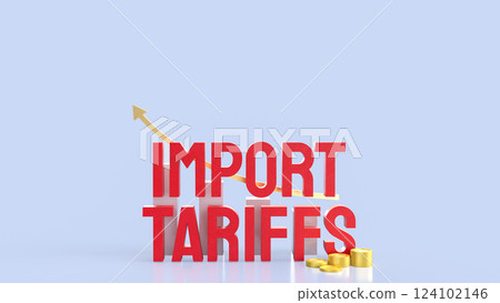 The Import tariff and chart for Business concept 3d Rendering. 124102146