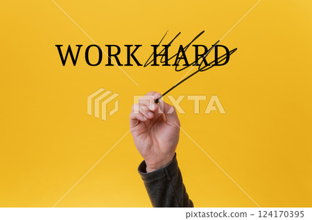 Work smarter not harder 124170395