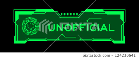Green color of futuristic hud banner that have word unofficial on user interface screen on black background 124230641