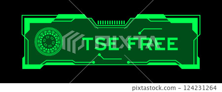 Green color of futuristic hud banner that have word TSE (Transmissible Spongiform Encephalopathy) free on user interface screen on black background Green color of futuristic hud banner that have word TSE (Transmissible Spongiform Encephalopathy) free on user interface screen on black background 124231264