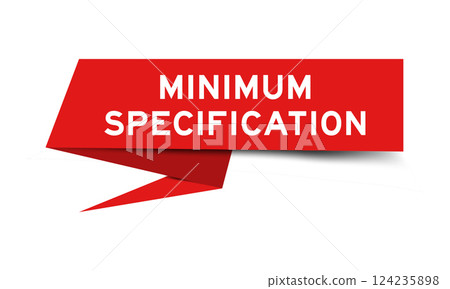 Red color speech banner with word minimum specification on white background Red color speech banner with word minimum specification on white background 124235898
