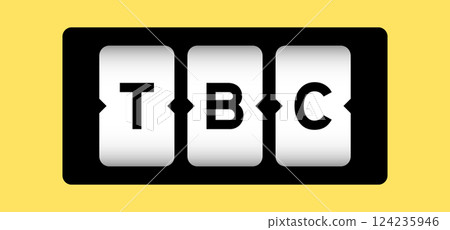 Black color in word TBC (Abbreviation of to be confirmed or continued) on slot banner with yellow color background Black color in word TBC (Abbreviation of to be confirmed or continued) on slot banner with yellow color background 124235946