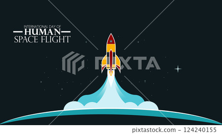 International Day of Human Space Flight, Celebrating Exploration Beyond Earth 124240155
