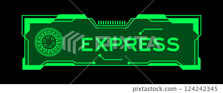 Green color of futuristic hud banner that have word express on user interface screen on black background 124242345