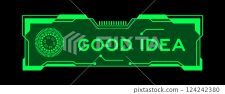 Green color of futuristic hud banner that have word good idea on user interface screen on black background Green color of futuristic hud banner that have word good idea on user interface screen on black background 124242380