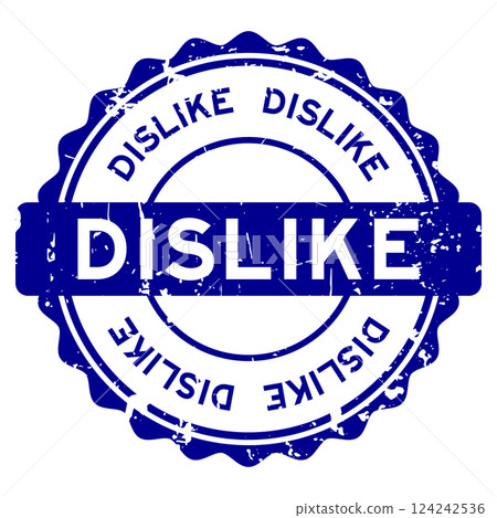 Grunge blue dislike word round rubber seal stamp on white background 124242536