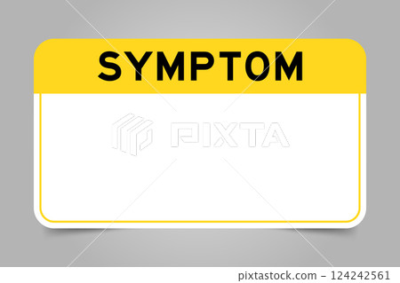 Label banner that have yellow headline with word symptom and white copy space, on gray background Label banner that have yellow headline with word symptom and white copy space, on gray background 124242561