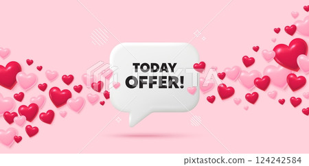 Today offer chat speech bubble. 3d hearts pink background. Today offer tag. Special sale price sign. Advertising discounts symbol. Valentines day greeting card. Flying hearts. Vector 124242584