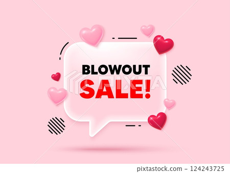 Blowout sale glass speech bubble. Social media concept. Blowout sale tag. Special offer price sign. Advertising discounts symbol. 3d hearts love speech bubble. Vector 124243725