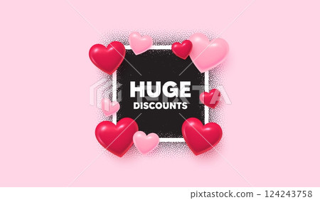 Huge discounts photo frame banner. Square picture love frame. Huge Discounts tag. Special offer price sign. Advertising Sale symbol. 3d hearts balloons. Vector 124243758