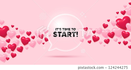 Time to start glass speech bubble. 3d hearts pink background. It is time to start tag. Special offer sign. Advertising discounts symbol. Valentines day greeting card. Flying hearts. Vector 124244275