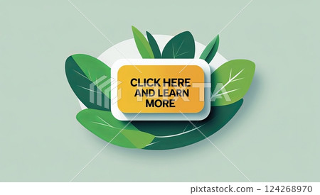 Eye-catching graphic featuring a call-to-action button with the text 'Click Here and Learn More. 124268970