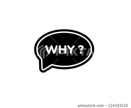 Bold comic style speech bubble with the word why and a question mark inside 124283220