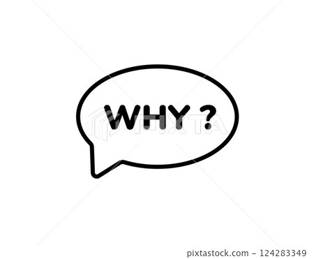Simple speech bubble with why question mark in minimalist black linear style Simple speech bubble with why question mark in minimalist black linear style 124283349