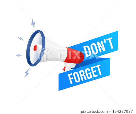 Do not forget. Reminder. Badge with megaphone icon. Flat vector illustration on white background. 124287087