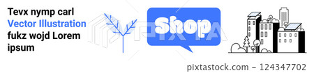 Text and graphics showing a blue speech bubble with the word Shop alongside simple urban buildings and a blue leaf. Ideal for e-commerce, urban development, nature, advertising and website design Text and graphics showing a blue speech bubble with the word Shop alongside simple urban buildings and a blue leaf. Ideal for e-commerce, urban development, nature, advertising and website design 124347702