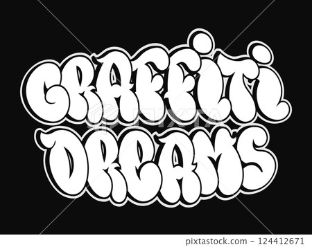 Eye-catching graffiti art displaying Graffiti Dreams in a bold, bubble-style font against black. 124412671