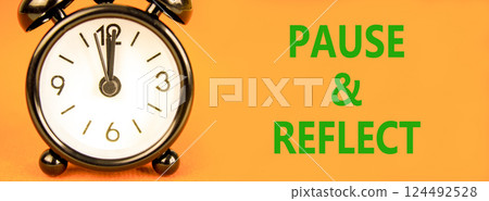 Pause and reflect symbol. Concept words Pause and reflect on beautiful orange paper. Alarm clock. Beautiful orange background. Business motivational lifestyle pause and reflect concept. Copy space Pause and reflect symbol. Concept words Pause and reflect on beautiful orange paper. Alarm clock. Beautiful orange background. Business motivational lifestyle pause and reflect concept. Copy space 124492528
