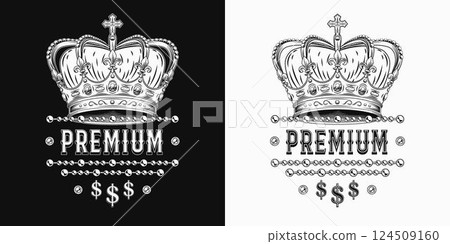 Black and white label with imperial crown, chains, dollar sign, text. Detailed composition in vintage style. 124509160