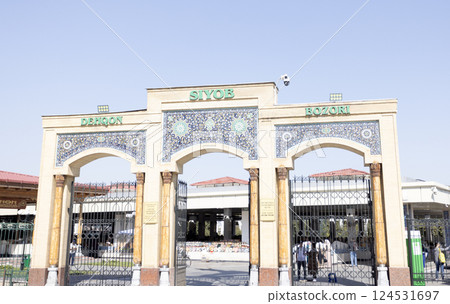 the entrance of Siyob bazaar.. Siyob bazaar or so called Siab bazaar is the biggest bazaar in Samarkand. 124531697