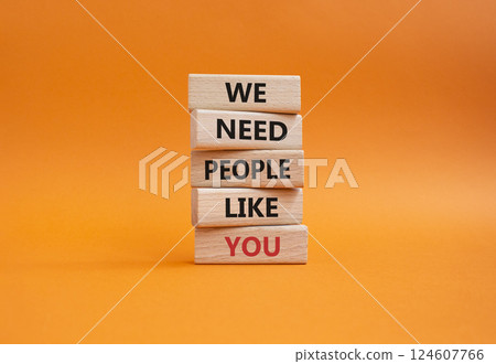 Hiring symbol. Wooden blocks with words We need People like You. Beautiful orange background. Business and Hiring concept. Copy space. Hiring symbol. Wooden blocks with words We need People like You. Beautiful orange background. Business and Hiring concept. Copy space. 124607766