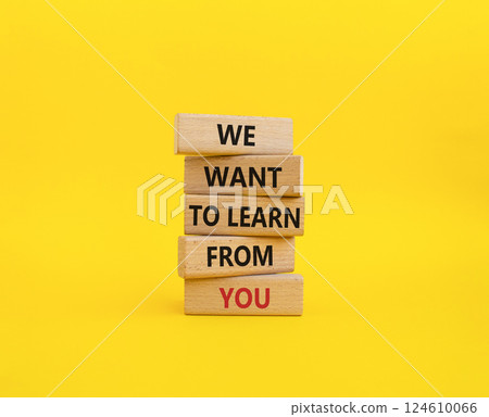 We want to learn from you symbol. Wooden blocks with words We want to learn from you. Beautiful yellow background. Business and We want to learn from you. Copy space. We want to learn from you symbol. Wooden blocks with words We want to learn from you. Beautiful yellow background. Business and We want to learn from you. Copy space. 124610066