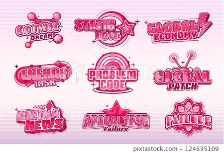 Y2k icons vector set. Futuristic, cyber patches with typography like cosmic dream, static love, problem code, global economy, energy risk, media news and apocalypse failure, in vibrant pink shades 124635109