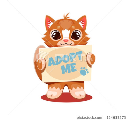 Adopt a cat, sweet, wide eyed kitten holds a sign reading Adopt Me with a paw print, conveying a heartwarming plea for adoption and rescue. Cartoon vector adorable homeless feline animal pet character 124635273