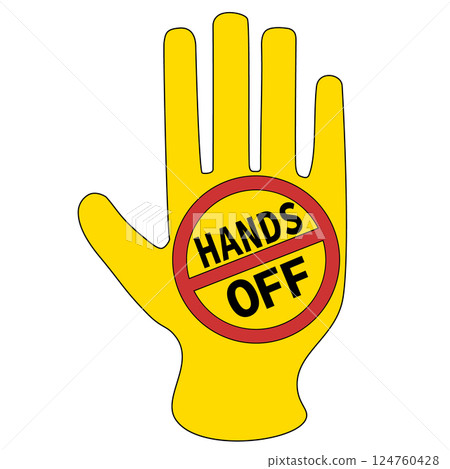 Yellow hand sign with red circle warning: hands off message Yellow hand sign with red circle warning: hands off message 124760428