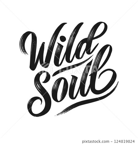 Wild Soul free text with handwritten calligraphy and brush typography. Vector quote design Wild Soul 124819824