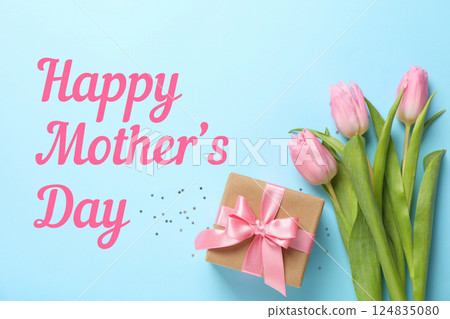 Happy Mother's Day, Bright blue backdrop showcases pink tulips and a gift box, celebrating Mother's Day Happy Mother's Day, Bright blue backdrop showcases pink tulips and a gift box, celebrating Mother's Day 124835080