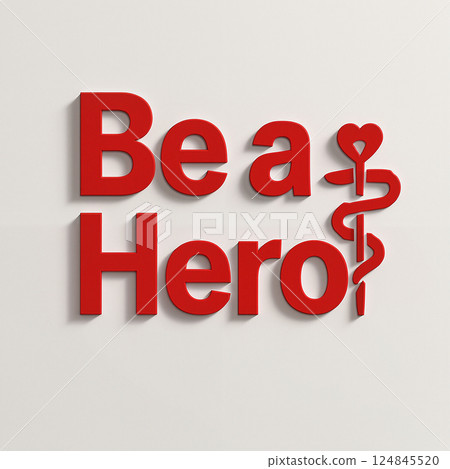 Be a Hero text in bold red letters with a medical symbol, featuring a heart shape at the top. The design combines healthcare themes with motivation and encouragement 124845520