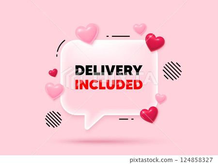Delivery included glass speech bubble. Social media concept. Delivery included tag. Free shipping sign. Special offer symbol. 3d hearts love speech bubble. Vector Delivery included glass speech bubble. Social media concept. Delivery included tag. Free shipping sign. Special offer symbol. 3d hearts love speech bubble. Vector 124858327