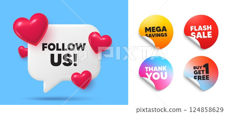 Follow us speech bubble, sticker tags. Get free, Flash sale stickers. Follow us tag. Special offer sign. Super offer symbol. Thank you tag. 3d hearts chat bubble. Vector 124858629