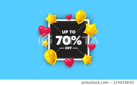 Discount tag photo frame banner. Square picture frame. Up to 70 percent off sale. Discount offer price sign. Special offer symbol. Save 70 percentages. 3d balloons as hearts and stars. Vector 124858650